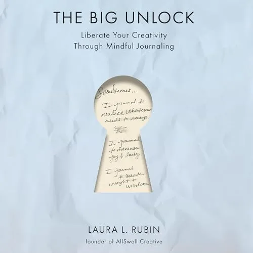 The Big Unlock By Laura L. Rubin